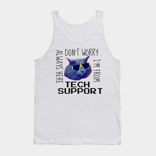 don't worry i'm from tech support Tank Top